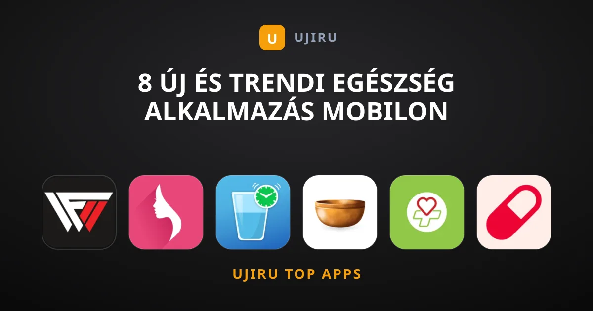 8 Új és Trendi Egészség Alkalmazás Mobilon